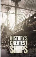 History's Greatest Ships