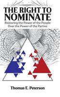 Right to Nominate: Restoring the Power of the People over the Power of the Parties