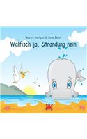 Walfisch ja, Strandung nein