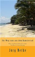Ihr Weg Raus Aus Dem Hamsterrad: Das Arbeitsbuch Zum Selbst-Coaching