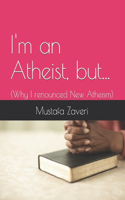 I'm an Atheist but...