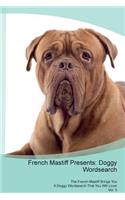 French Mastiff Presents: Doggy Wordsearch the French Mastiff Brings You a Doggy Wordsearch That You Will Love! Vol. 5: Doggy Wordsearch the French Mastiff Brings You a Doggy Wordsearch That You Will Love! Vol. 5