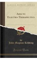 AIDS to Electro-Therapeutics (Classic Reprint)