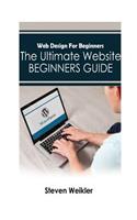 Web Design for Beginners: The Ultimate Website Beginners Guide