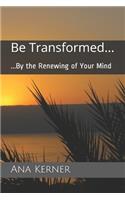 Be Transformed...