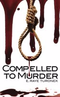 Compelled to Murder: (English)