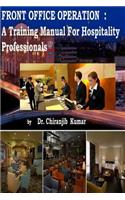 Front Office Operation: A Training Manual for Hospitality Professionals