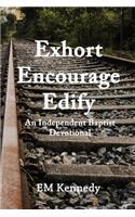 Exhort, Encourage, Edify