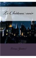 Le Chateau Noir