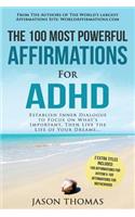 Affirmation the 100 Most Powerful Affirmations for ADHD 2 Amazing Affirmative Bonus Books Included for Autism & Motherhood: Establish Inner Dialogue to Focus on What's Important Then Live the Life