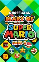 Diary of Super Mario – Book 2: Goal Pole Ahead (An Unofficial Nintendo Book)