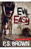 Evil is Easy