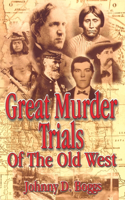 Great Murder Trials of the Old West