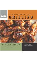25 Essentials: Techniques for Grilling