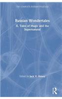 Complete Russian Folktale: V. 4: Russian Wondertales 2 - Tales of Magic and the Supernatural