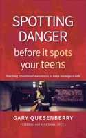 Spotting Danger Before It Spots Your Teens
