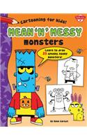 Mean 'n' Messy Monsters: Learn to draw 25 spooky, kooky monsters!(Cartooning for Kids)