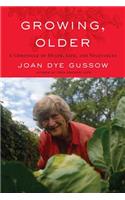Growing, Older: A Chronicle of Death, Life, and Vegetables