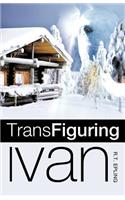 Trans Figuring Ivan
