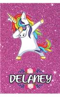 Delaney - Dabbing Unicorn Notebook: Personalized Dabbing Unicorn notebook For Girls Who Love Unicorns - Cute Rainbow Unicorn, Cute Rainbow Unicorn For Kids, School, Students and Teache