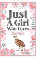 Just A Girl Who Loves Quails