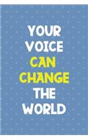 Your Voice Can Change The World