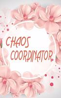 Chaos Coordinator Notebook: Notebook & Journal - Large (6 x 9 inches) - 120 Pages -