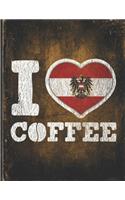 I Heart Coffee: Austria Flag I Love Austrian Coffee Tasting, Dring & Taste Undated Planner Daily Weekly Monthly Calendar Organizer Journal