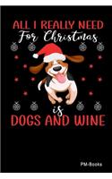 All I Really Need For Christmas Is Dogs And Wine: Blanko A5 Notizbuch oder Heft für Schüler, Studenten und Erwachsene