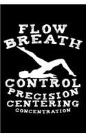 Flow Breath Control Precision Centering Concentration: Dot Grid Journal, Diary, Notebook, 6x9 inches with 120 Pages.