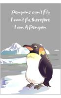 Penguins can't Fly I can't fly, therefore I am A Penguin