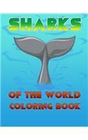 Sharks of the world coloring book: The Amazing Age of Shark Jumbo Coloring Book for Boys, Girls, Toddlers & Preschoolers - Ages 2-4, 4-8