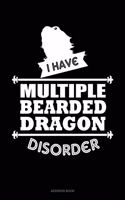 I Have Multiple Bearded Dragon Disorder