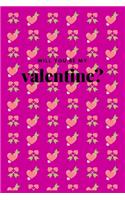 Will You Be My Valentine: Awesome Perfect Valentine's Day Notebook To Write In, 6 x 9 Quote Softcover!Cute Gifts Journals For Woman, Man And girl