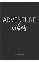 Adventure Vibes: A 6x9 Inch Journal Notebook Diary With A Bold Text Font Slogan On A Matte Cover and 120 Blank Lined Pages