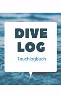 Dive Log Tauchlogbuch: Tauchlogbuch - Logbook Logbuch A5 für Taucher