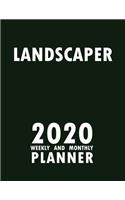 Landscaper 2020 Weekly and Monthly Planner: 2020 Planner Monthly Weekly inspirational quotes To do list to Jot Down Work Personal Office Stuffs Keep Tracking Things Motivations Notebook