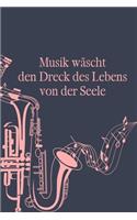 Musik wäscht den Dreck des Lebens von der Seele