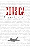 Corsica Travel Diary: Travel and vacation diary for Corsica. A logbook with important pre-made pages and many free sites for your travel memories. For a present, notebook