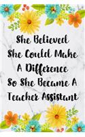 She Believed She Could Make A Difference So She Became A Teacher Assistant