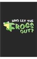 Who let the frogs out?