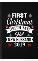 First Christmas with My Hot New Husband 2019: Funny Blank Lined Notebook/ Journal For Cool Christmas, Husband Wife Family Holiday, Inspirational Saying Unique Special Birthday Gift Idea Classic 