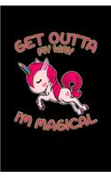 Get Outta My Way I'm Magical