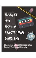 Mullets and Mayhem 1980's Prom Gone Bad Character Clues Notebook For Far Out Teens and Faculty