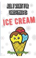 All I Want For Christmas Is Ice Cream