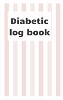 Diabetic Log Book: Blood sugar notebook, journal record, diabetic organiser, Glucose Tracker