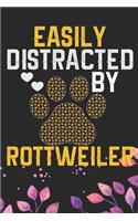 Easily Distracted by Rottweiler