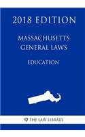 Massachusetts General Laws - Education (2018 Edition)