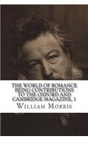 The World of Romance Being Contributions to the Oxford and Cambridge Magazine, 1