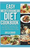 Easy Mediterranean Diet Cookbook: 75 Mediterranean Diet Plan Recipes For Weight Loss And Healthy Living